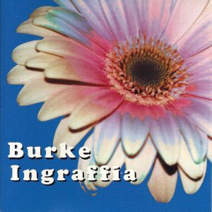 Burke Ingraffia CD with Flower on the cover